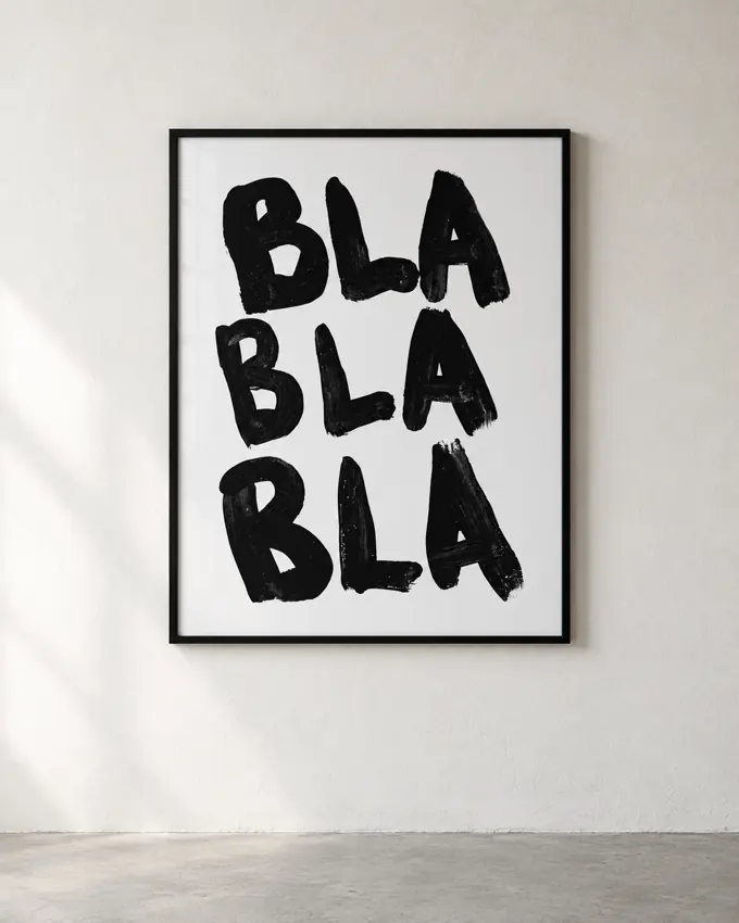 BLA BLA BLA - Limited edition print